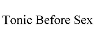 TONIC BEFORE SEX