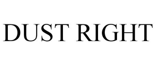 DUST RIGHT