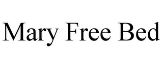 MARY FREE BED