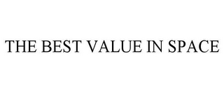 THE BEST VALUE IN SPACE