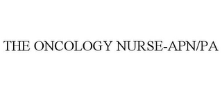 THE ONCOLOGY NURSE-APN/PA