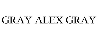 GRAY ALEX GRAY