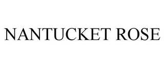 NANTUCKET ROSE