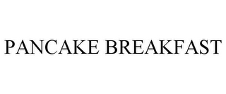 PANCAKE BREAKFAST