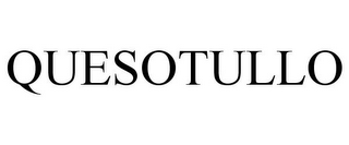 QUESOTULLO