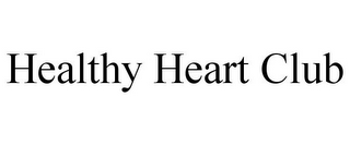 HEALTHY HEART CLUB