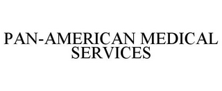 PAN-AMERICAN MEDICAL SERVICES