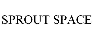 SPROUT SPACE
