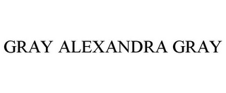 GRAY ALEXANDRA GRAY