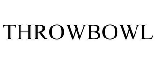 THROWBOWL