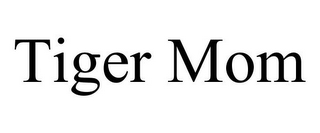 TIGER MOM