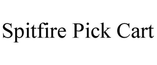 SPITFIRE PICK CART