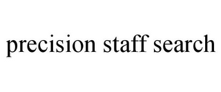 PRECISION STAFF SEARCH