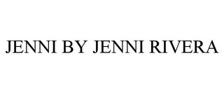 JENNI BY JENNI RIVERA