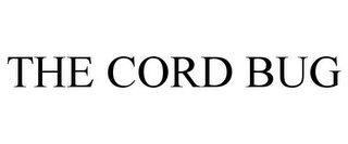 THE CORD BUG