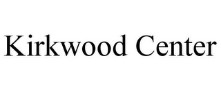 KIRKWOOD CENTER