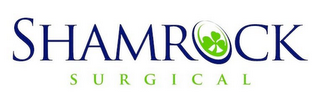 SHAMROCK SURGICAL