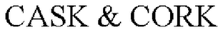 CASK & CORK