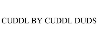 CUDDL BY CUDDL DUDS