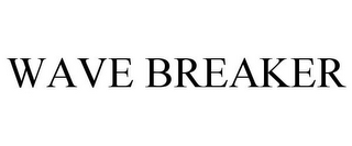 WAVE BREAKER