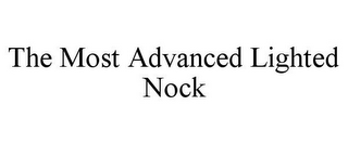 THE MOST ADVANCED LIGHTED NOCK