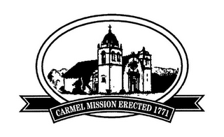 CARMEL MISSION ERECTED 1771