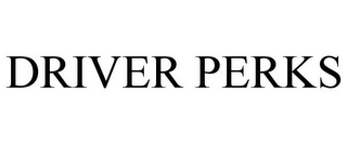 DRIVER PERKS