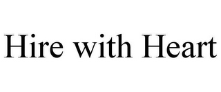 HIRE WITH HEART