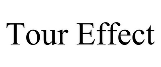 TOUR EFFECT