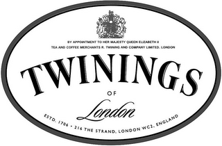 TWININGS OF LONDON BY APPOINTMENT TO HER MAJESTY QUEEN ELIZABETH II TEA AND COFFEE MERCHANTS R. TWINING AND COMPANY LIMITED. LONDON ESTD. 1706 · 216 THE STRAND, LONDON WC2, ENGLAND