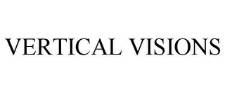 VERTICAL VISIONS