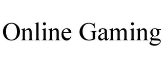ONLINE GAMING