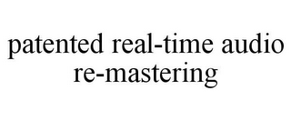 PATENTED REAL-TIME AUDIO RE-MASTERING