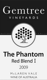 GEMTREE VINEYARDS BUTTERY FAMILY THE PHANTOM RED BLEND I 2009 MCLAREN VALE WINE OF AUSTRALIA