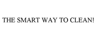 THE SMART WAY TO CLEAN!