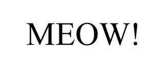 MEOW!