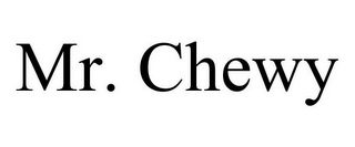 MR. CHEWY