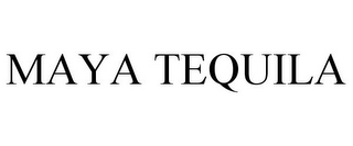 MAYA TEQUILA