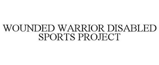 WOUNDED WARRIOR DISABLED SPORTS PROJECT