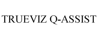 TRUEVIZ Q-ASSIST