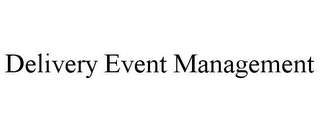 DELIVERY EVENT MANAGEMENT