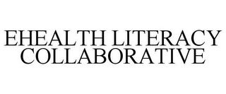EHEALTH LITERACY COLLABORATIVE