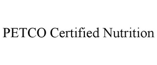PETCO CERTIFIED NUTRITION