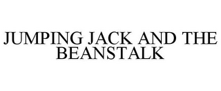JUMPING JACK AND THE BEANSTALK
