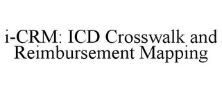I-CRM: ICD CROSSWALK AND REIMBURSEMENT MAPPING