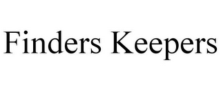 FINDERS KEEPERS
