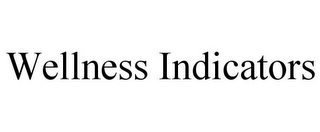WELLNESS INDICATORS