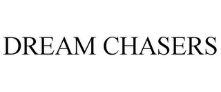 DREAM CHASERS