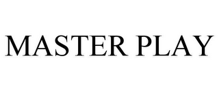 MASTER PLAY