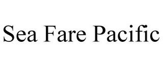 SEA FARE PACIFIC